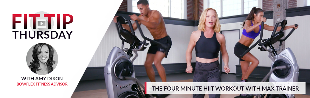 Fit Tip Thursday: Four Minute HIIT Workout with Bowflex Max Trainer