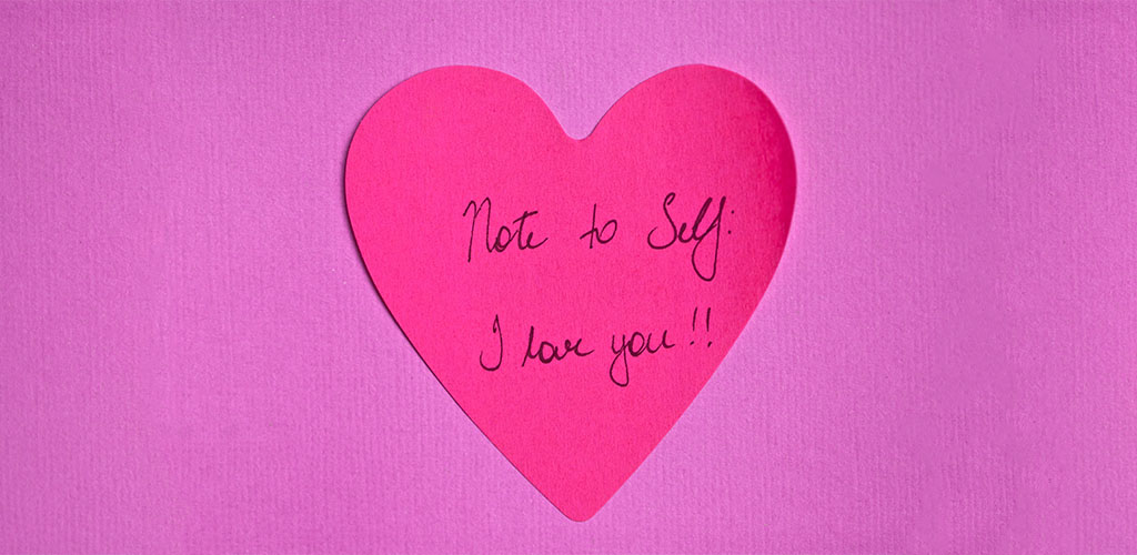 Note to self: I love you!!