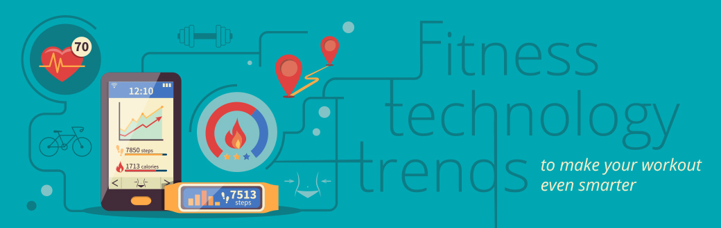 Fitness Technology Trends to Make Your Workout Even Smarter