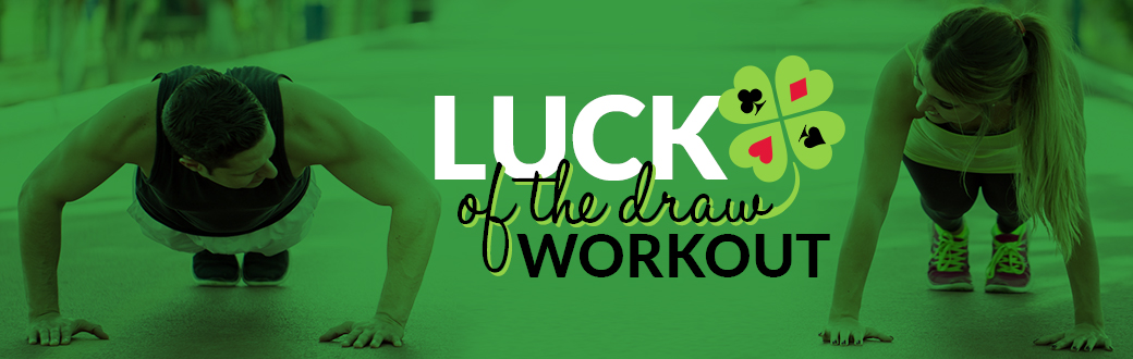 Luck of the Draw Workout